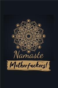Namaste Motherfuckers !