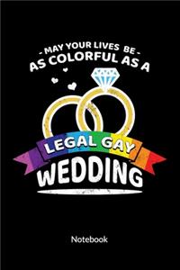 May your Lives be as colorful as a legal Gay Wedding. Notebook