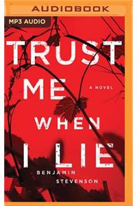 Trust Me When I Lie