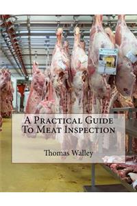 Practical Guide To Meat Inspection