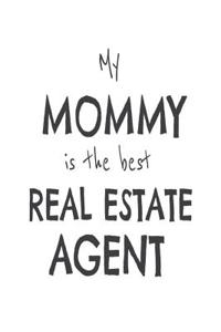 My Mommy Is The Best Real Estate Agent