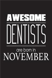 Awesome Dentists Are Born In November