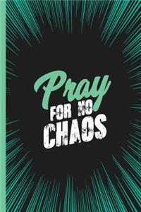 Pray for No Chaos Journal
