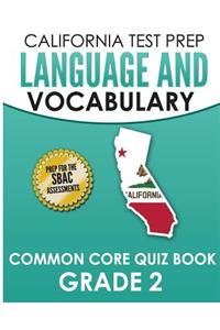CALIFORNIA TEST PREP Language & Vocabulary Common Core Quiz Book Grade 2