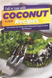 Fall in Love with Coconut Flour Recipes