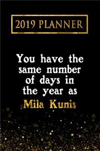 2019 Planner: You Have the Same Number of Days in the Year as Mila Kunis: Mila Kunis 2019 Planner