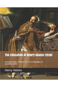 The Education of Henry Adams (1918): Autobiography /Pulitzer Prize for Biography or Autobiography