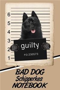 Bad Dog Schipperkes Notebook