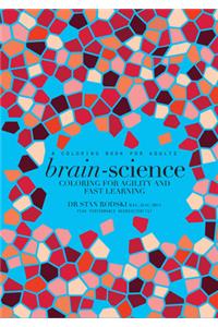 Brain-Science: Coloring for Agility and Fast Learning