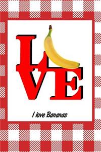 I Love Bananas