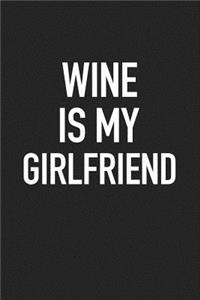 Wine Is My Girlfriend