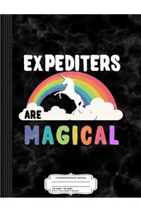Expediters Are Magical Composition Notebook
