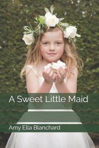 A Sweet Little Maid