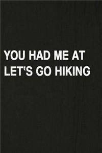 You Had Me at Let's Go Hiking