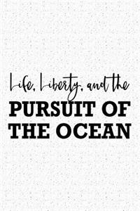Life Liberty and the Pursuit of the Ocean