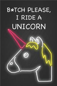 B*itch Please I Ride a Unicorn