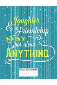 Laughter & Friendship Will Cure Just about Anything