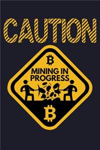 Caution Mining in Progress Bitcoin