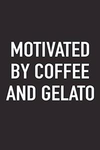 Motivated by Coffee and Gelato