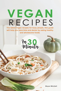 Vegan Recipes in 30 Minutes