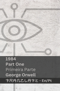 1984 (Part One / Primeira Parte)