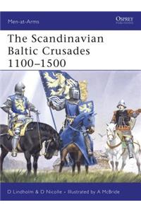 The Scandinavian Baltic Crusades 1100-1500