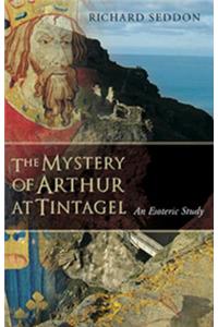 The Mystery of Arthur at Tintagel