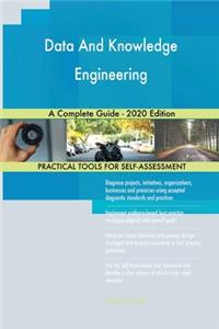 Data And Knowledge Engineering A Complete Guide - 2020 Edition