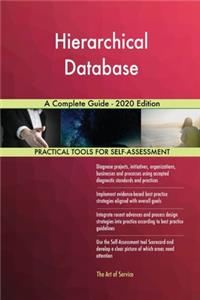 Hierarchical Database A Complete Guide - 2020 Edition