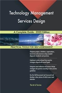 Technology Management Services Design A Complete Guide - 2020 Edition