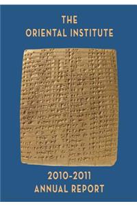 The Oriental Institute 2010-2011 Annual Report