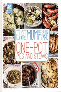 JUST LIKE MUM USED TO MAKE - ONE POT PIES & STEWS