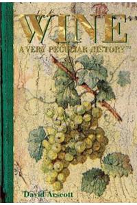 Wine: A Very Peculiar History(tm): A Very Peculiar History