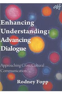 Enhancing Understanding, Advancing Dialogue