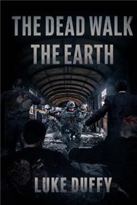 Dead Walk The Earth