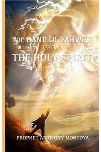 The Hand of God Upon The Holy Spirit