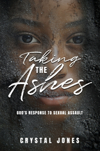 Taking the Ashes: God's Response to Sexual Assault