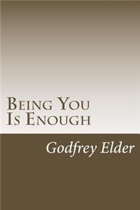 Being You Is Enough
