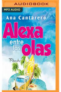 Alexa Entre Las Olas (Narración En Castellano)