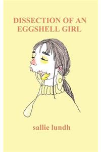 Dissection of an Eggshell Girl