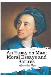 An Essay on Man; Moral Essays and Satires