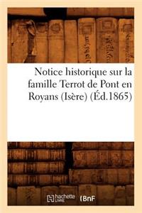 Notice Historique Sur La Famille Terrot de Pont En Royans (Isère), (Éd.1865)