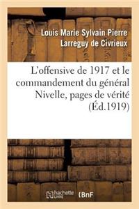 L'Offensive de 1917 Et Le Commandement Du Général Nivelle, Pages de Vérité
