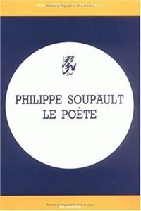 Philippe Soupault, Le Poete