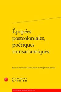 Epopees Postcoloniales, Poetiques Transatlantiques