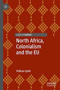 North Africa, Colonialism and the EU