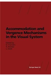 Accommodation and Vergence Mechanisms in the Visual System