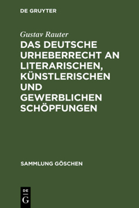 deutsche Urheberrecht an literarischen, künstlerischen und gewerblichen Schöpfungen