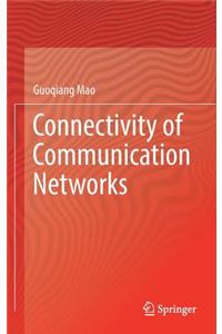 Connectivity of Communication Networks