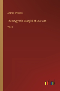 Orygynale Cronykil of Scotland